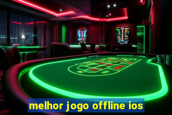 melhor jogo offline ios