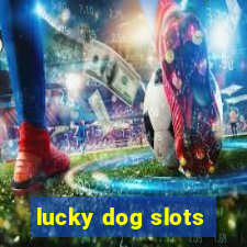 lucky dog slots