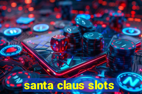 santa claus slots