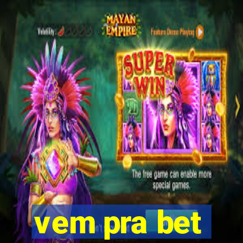 vem pra bet