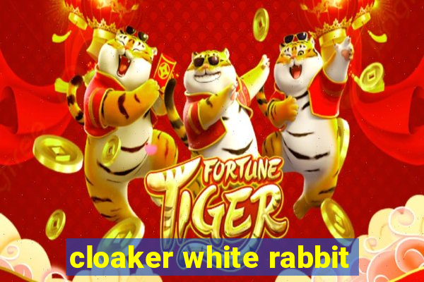 cloaker white rabbit