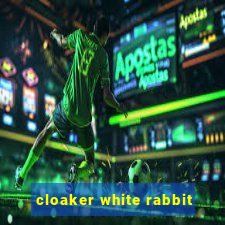 cloaker white rabbit