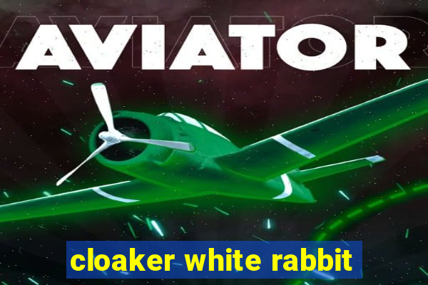 cloaker white rabbit