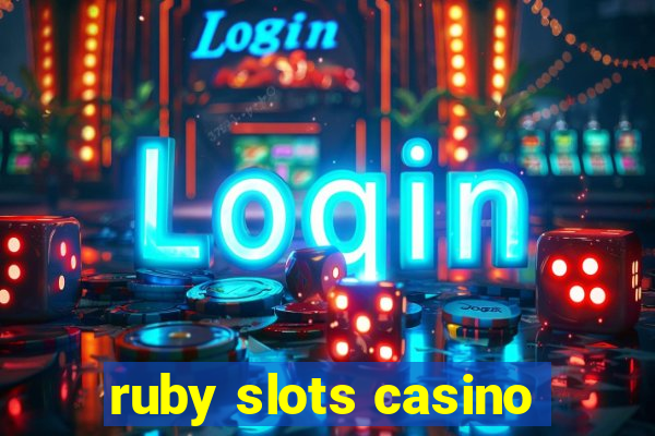 ruby slots casino