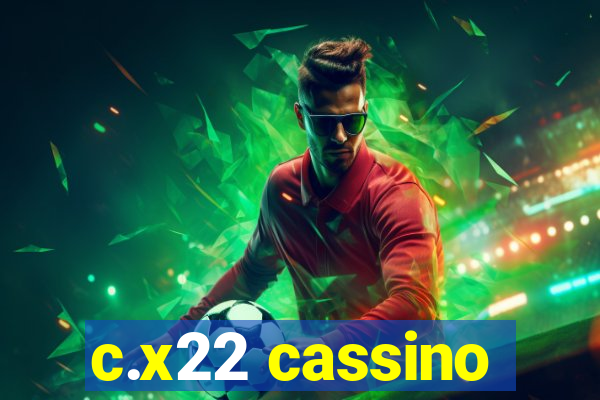 c.x22 cassino