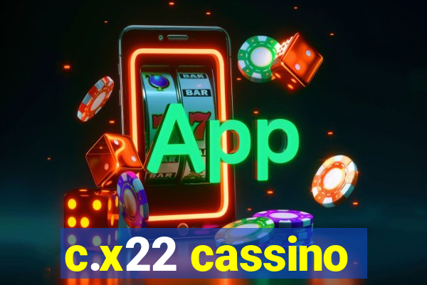 c.x22 cassino