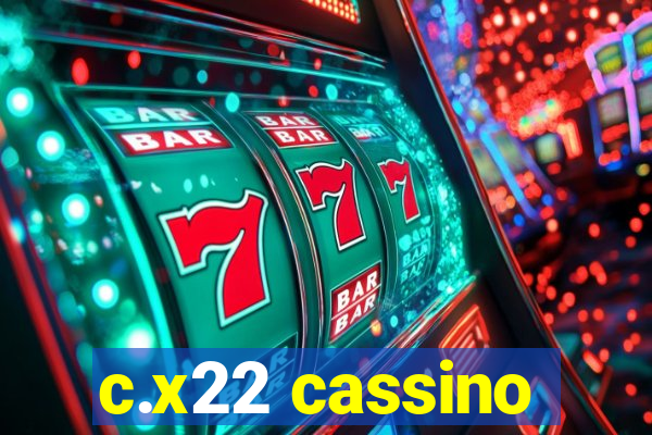 c.x22 cassino