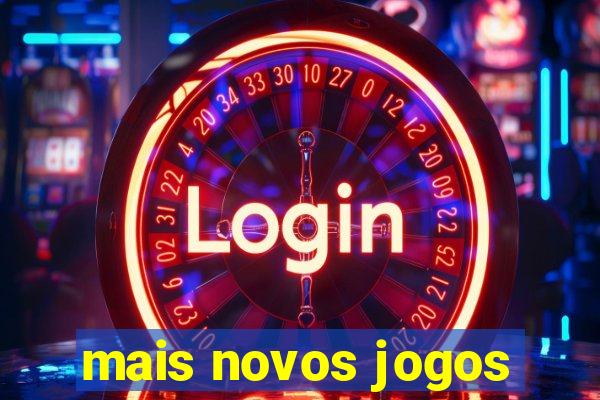 mais novos jogos