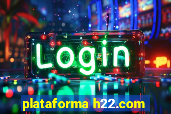 plataforma h22.com