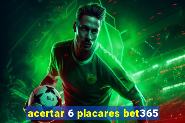 acertar 6 placares bet365