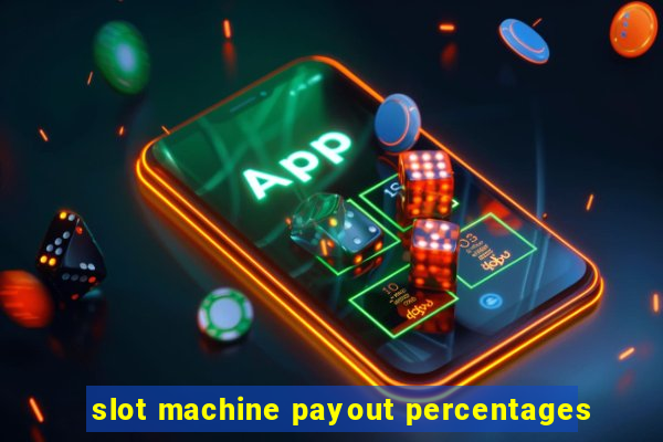 slot machine payout percentages