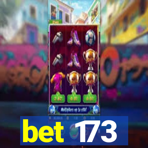 bet 173