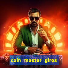 coin master giros gratis toda hora