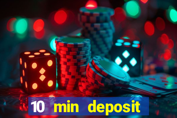 10 min deposit online casino