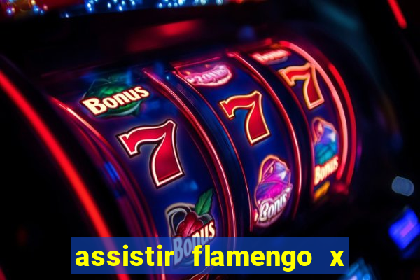 assistir flamengo x fortaleza ao vivo online multicanais