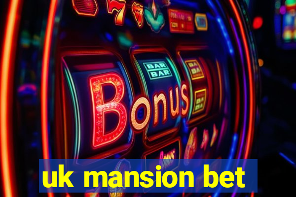 uk mansion bet