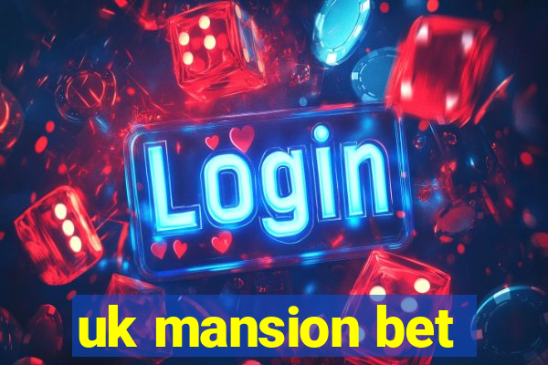 uk mansion bet