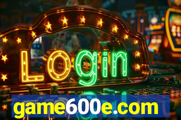 game600e.com