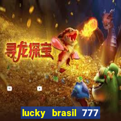 lucky brasil 777 paga mesmo