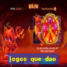 jogos que dao dinheiro sem precisar depositar