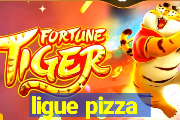 ligue pizza