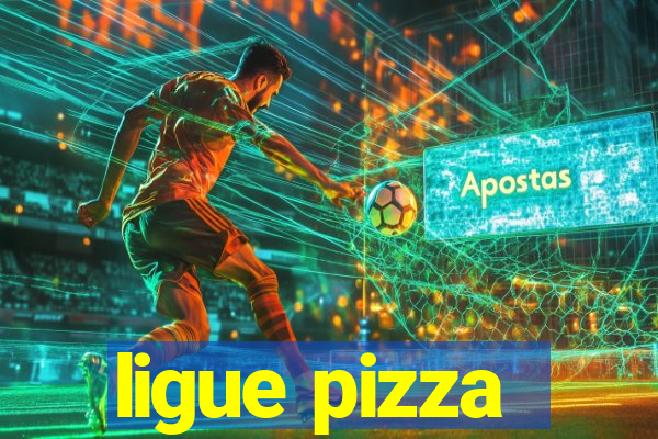 ligue pizza