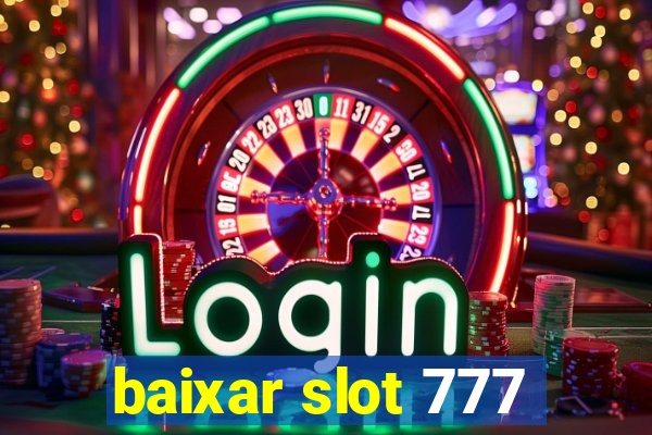 baixar slot 777