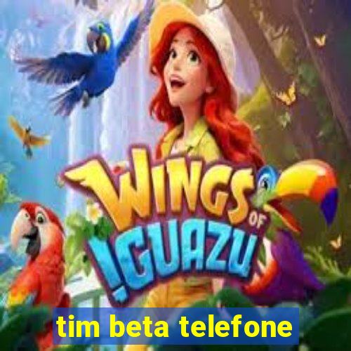 tim beta telefone