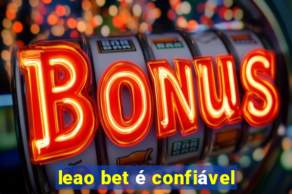 leao bet é confiável