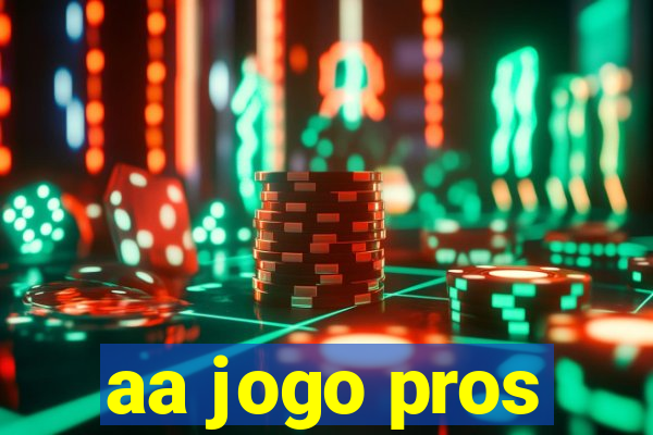 aa jogo pros