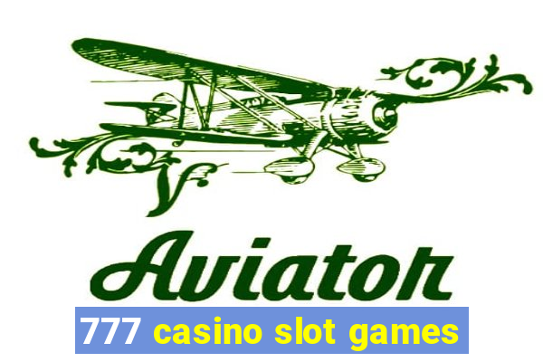 777 casino slot games