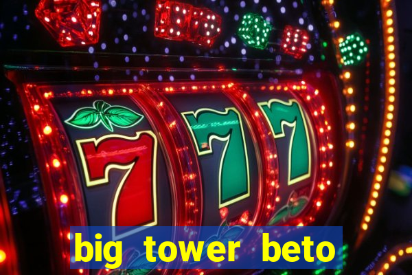 big tower beto carrero morte