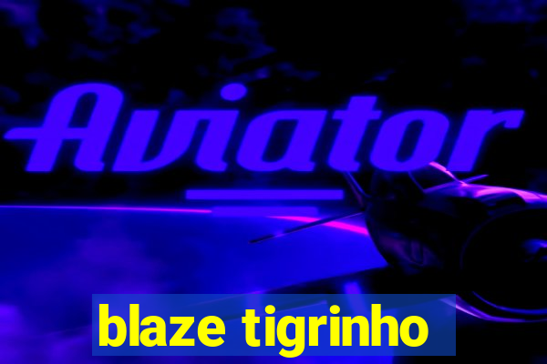 blaze tigrinho