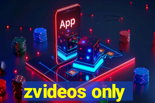 zvideos only