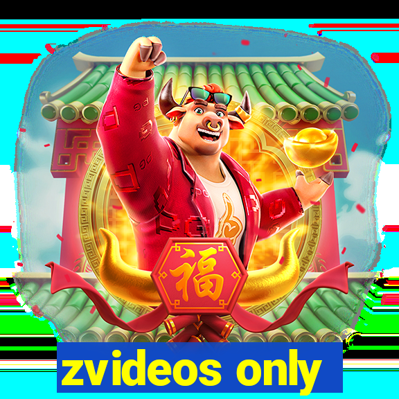 zvideos only