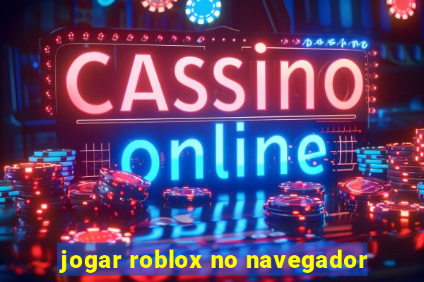 jogar roblox no navegador