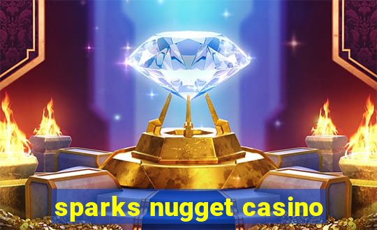 sparks nugget casino