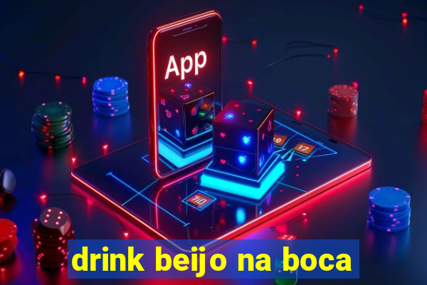 drink beijo na boca