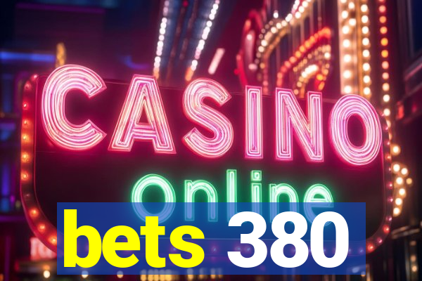 bets 380