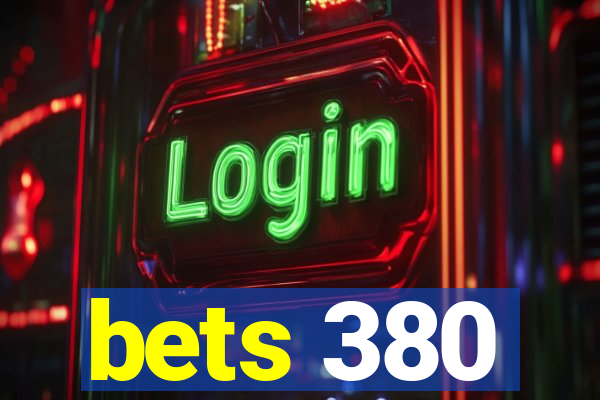 bets 380