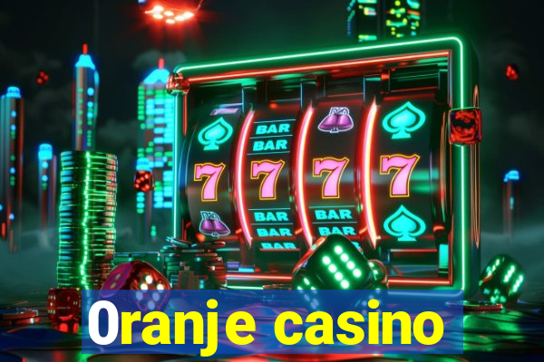 0ranje casino