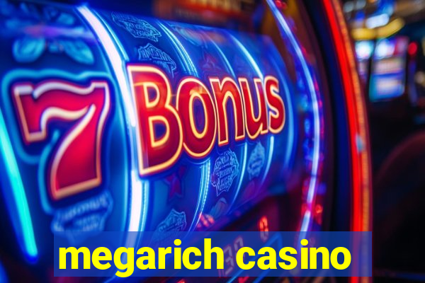 megarich casino