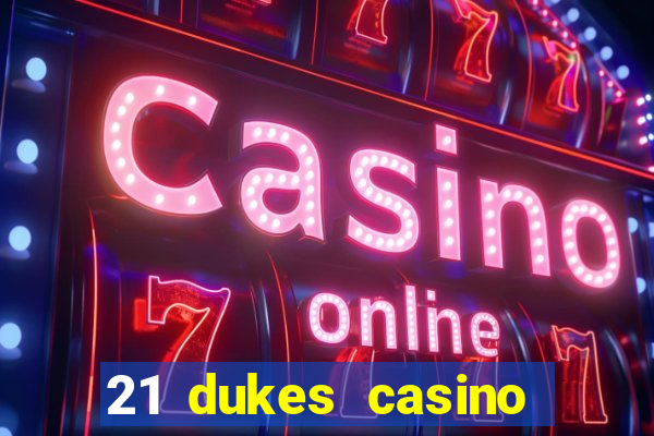 21 dukes casino 100 free spins