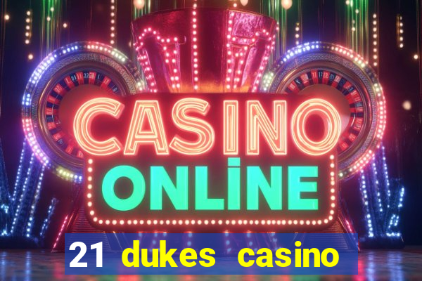 21 dukes casino 100 free spins