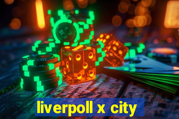 liverpoll x city