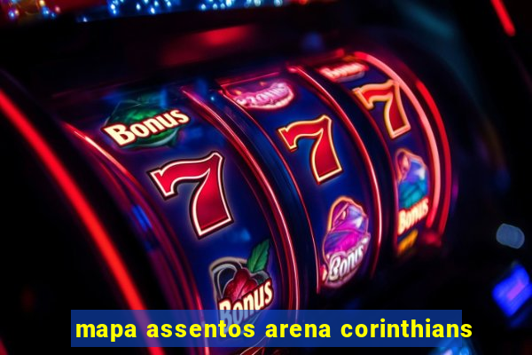 mapa assentos arena corinthians