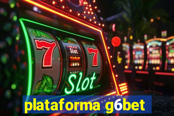 plataforma g6bet