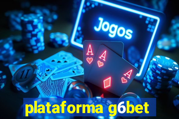 plataforma g6bet