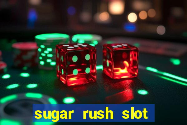 sugar rush slot dinheiro real