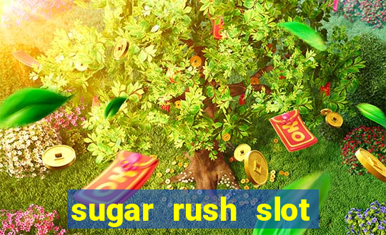 sugar rush slot dinheiro real